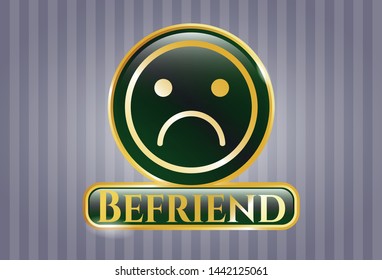  Golden emblem or badge with sad face icon and Befriend text inside