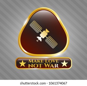  Golden emblem or badge with satelite icon and Make Love not War text inside