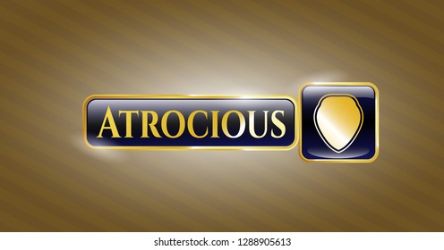  Golden emblem or badge with shield icon and Atrocious text inside