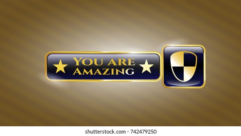 Golden emblem or badge with shield, safety icon and You are Amazing text inside