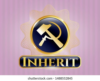 Golden emblem or badge with sickle and hammer icon and Inherit  text inside