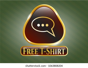  Golden emblem or badge with speech bubble icon and Free T-Shirt text inside