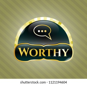  Golden emblem or badge with speech bubble icon and Worthy text inside
