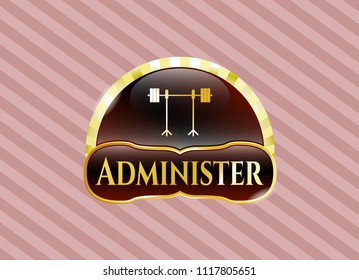  Golden emblem with barbell on rack icon and Administer text inside