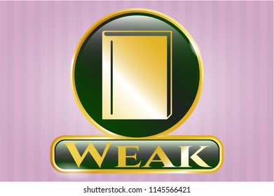  Golden emblem with book icon and Weak text inside
