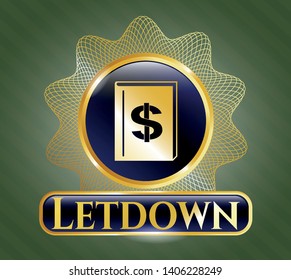  Golden emblem with book with money symbol inside icon and Letdown text inside