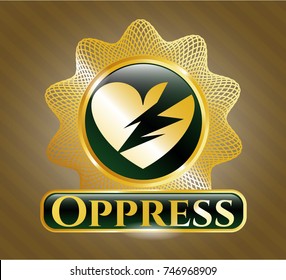  Golden emblem with broken heart icon and Oppress text inside