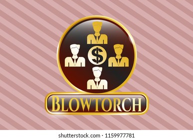  Golden emblem with business teamwork and money icon and Blowtorch text inside