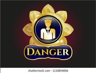   Golden emblem with businessman icon and Danger text inside