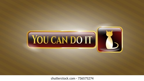 Golden emblem with cat icon and You can do it text inside