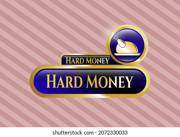 Golden emblem with chicken dish icon and Hard Money text inside