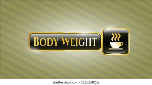  Golden emblem with coffee cup icon and Body Weight text inside