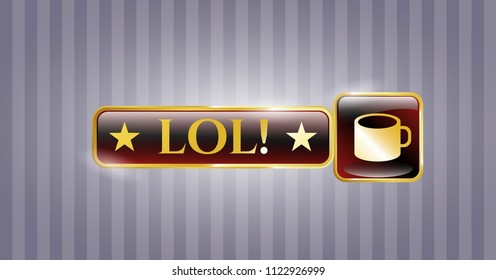  Golden emblem with coffee cup icon and LOL! text inside