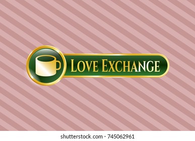  Golden emblem with coffee cup icon and Love Exchange text inside