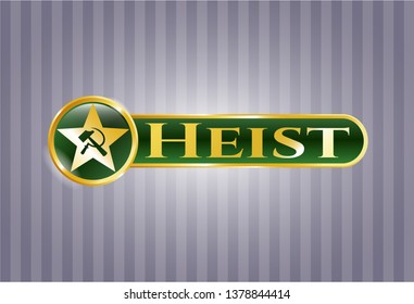  Golden emblem with communism icon and Heist text inside