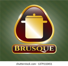  Golden emblem with cooking pot icon and Brusque text inside