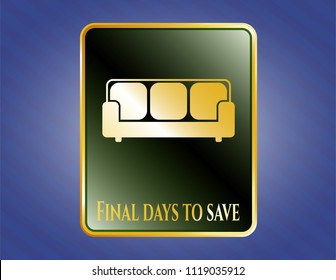  Golden emblem with couch icon and Final days to save text inside