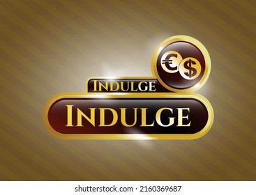 Golden Emblem With Currency Exchange Icon And Indulge Text Inside