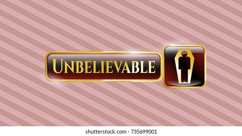  Golden emblem with dead man in his coffin icon and Unbelievable text inside