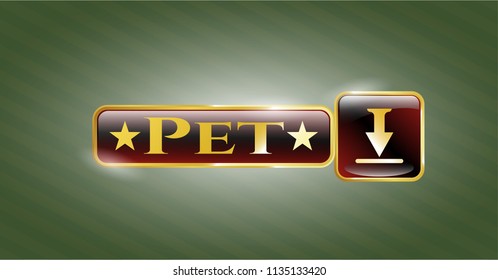  Golden emblem with download icon and Pet text inside