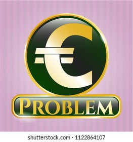  Golden emblem with euro icon and Problem text inside
