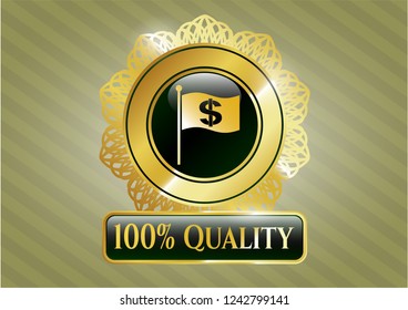  Golden emblem with flag with money symbol inside icon and 100% Quality text inside