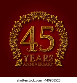 Golden emblem of forty fifth years anniversary. Celebration patterned logotype with shadow on red.