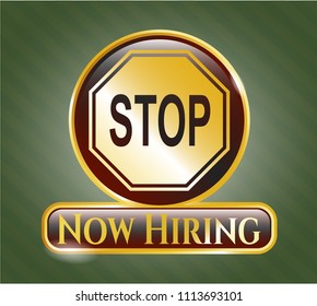   Golden emblem Gold shiny emblem with stop icon and Now Hiring text inside with stop icon 