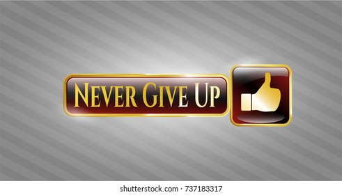  Golden emblem with like icon and Never Give Up text inside