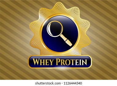  Golden emblem with magnifying glass icon and Whey Protein text inside