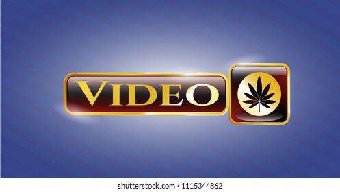  Golden emblem with marijuana leaf icon and Video text inside