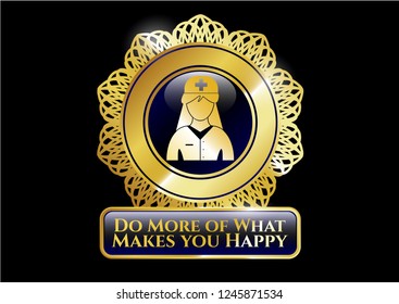  Golden emblem with nurse icon and Do More of What Makes you Happy text inside