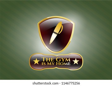  Golden emblem with pen icon and The Gym is My Home text inside