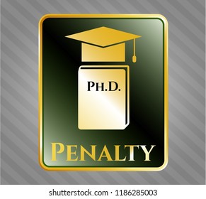  Golden emblem with Phd thesis icon and Penalty text inside