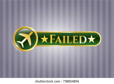  Golden emblem with plane icon and Failed text inside