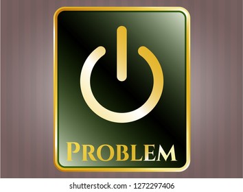  Golden emblem with power icon and Problem text inside