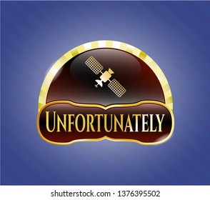  Golden emblem with satelite icon and Unfortunately text inside