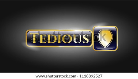  Golden emblem with shield icon and Tedious text inside