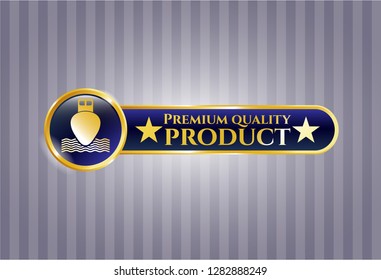  Golden emblem with ship icon and Premium Quality Product text inside