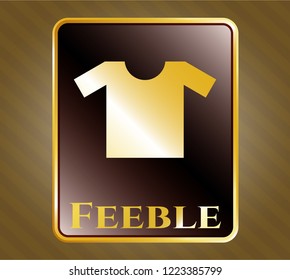  Golden emblem with shirt icon and Feeble text inside