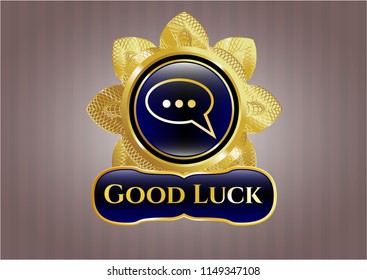 Golden emblem with speech bubble icon and Good Luck text inside