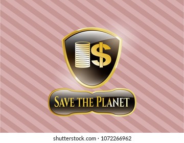  Golden emblem with stack of coins icon and Save the Planet text inside