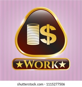  Golden emblem with stack of coins icon and Work text inside