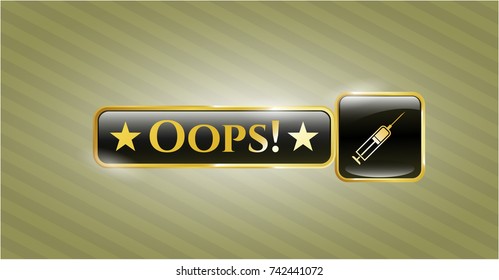  Golden emblem with syringe icon and Oops! text inside