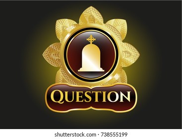  Golden emblem with tombstone icon and Question text inside