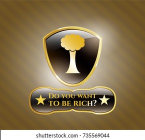  Golden emblem with tree icon and Do you want to be rich? text inside