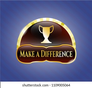   Golden emblem with trophy icon and Make a Difference text inside