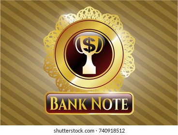  Golden emblem with trophy with money symbol inside icon and Bank Note text inside