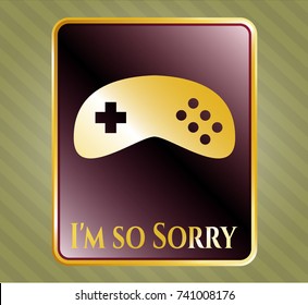  Golden Emblem With Video Game Icon And I'm So Sorry Text Inside