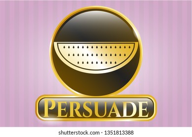  Golden emblem with watermelon icon and Persuade text inside